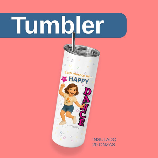 Tumbler Insulado Colección "Esto merece un Happy Dance"