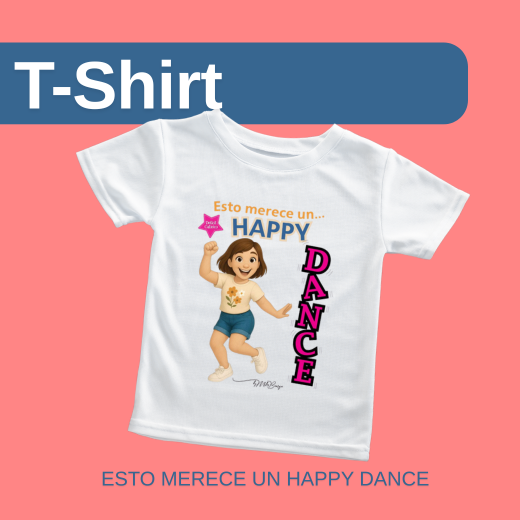 Camiseta Colección "Esto Merece un Happy Dance"