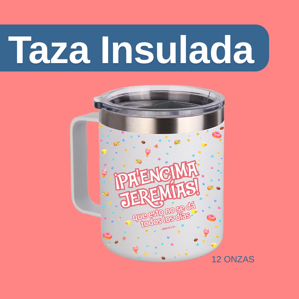 Taza Insulada Colección "a' Encima Jeremías" Versión sin Caricatura