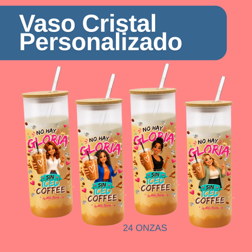 Vaso Colección "No hay GLORIA sin Iced Coffee" Personalizado